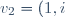 v_2 = (1,i)